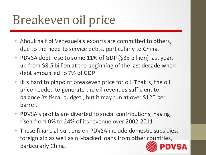 Breakeven oil price • About half of Venezuela's exports are committed to others, due