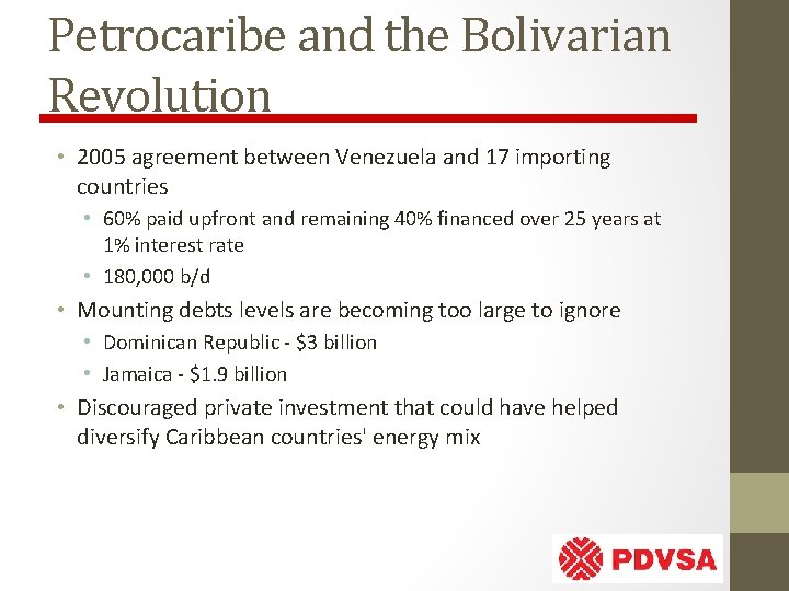 Petrocaribe and the Bolivarian Revolution • 2005 agreement between Venezuela and 17 importing countries