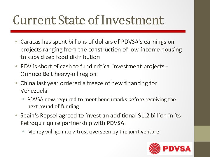 Current State of Investment • Caracas has spent billions of dollars of PDVSA's earnings