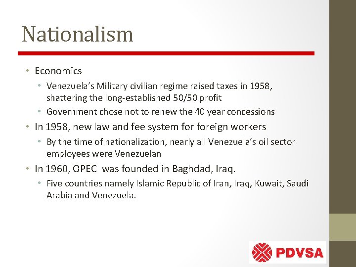 Nationalism • Economics • Venezuela’s Military civilian regime raised taxes in 1958, shattering the