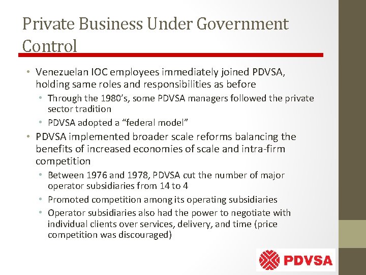 Private Business Under Government Control • Venezuelan IOC employees immediately joined PDVSA, holding same