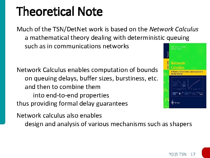 Theoretical Note Much of the TSN/Det. Net work is based on the Network Calculus Theoretical Note Much of the TSN/Det. Net work is based on the Network Calculus
