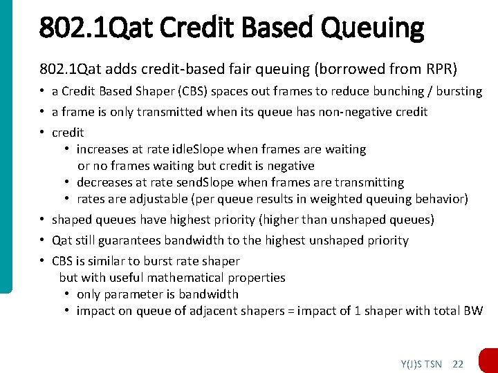 802. 1 Qat Credit Based Queuing 802. 1 Qat adds credit-based fair queuing (borrowed 802. 1 Qat Credit Based Queuing 802. 1 Qat adds credit-based fair queuing (borrowed