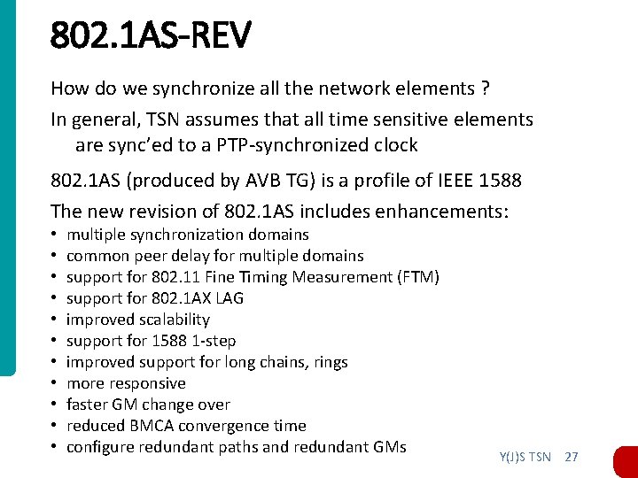 802. 1 AS-REV How do we synchronize all the network elements ? In general, 802. 1 AS-REV How do we synchronize all the network elements ? In general,