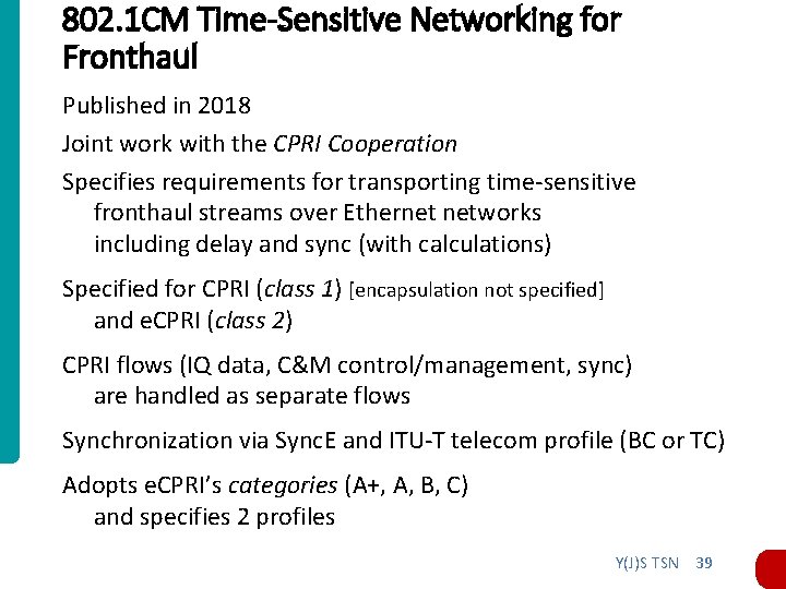 802. 1 CM Time-Sensitive Networking for Fronthaul Published in 2018 Joint work with the 802. 1 CM Time-Sensitive Networking for Fronthaul Published in 2018 Joint work with the