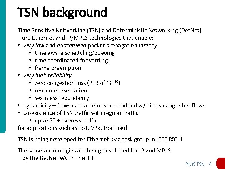 TSN background Time Sensitive Networking (TSN) and Deterministic Networking (Det. Net) are Ethernet and TSN background Time Sensitive Networking (TSN) and Deterministic Networking (Det. Net) are Ethernet and