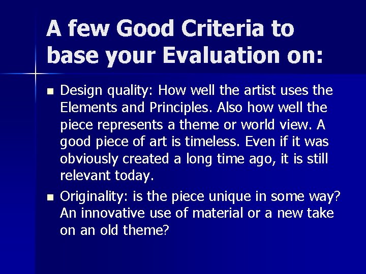 A few Good Criteria to base your Evaluation on: n n Design quality: How A few Good Criteria to base your Evaluation on: n n Design quality: How