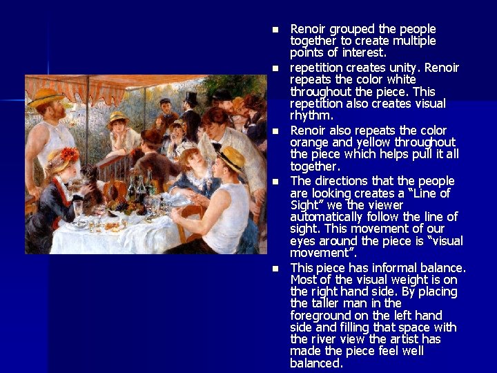 n n n Renoir grouped the people together to create multiple points of interest. n n n Renoir grouped the people together to create multiple points of interest.