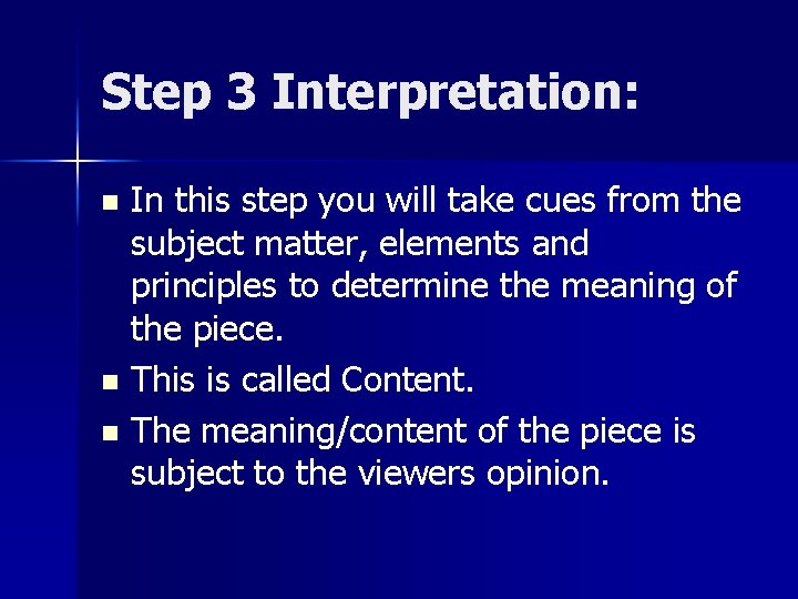 Step 3 Interpretation: In this step you will take cues from the subject matter, Step 3 Interpretation: In this step you will take cues from the subject matter,