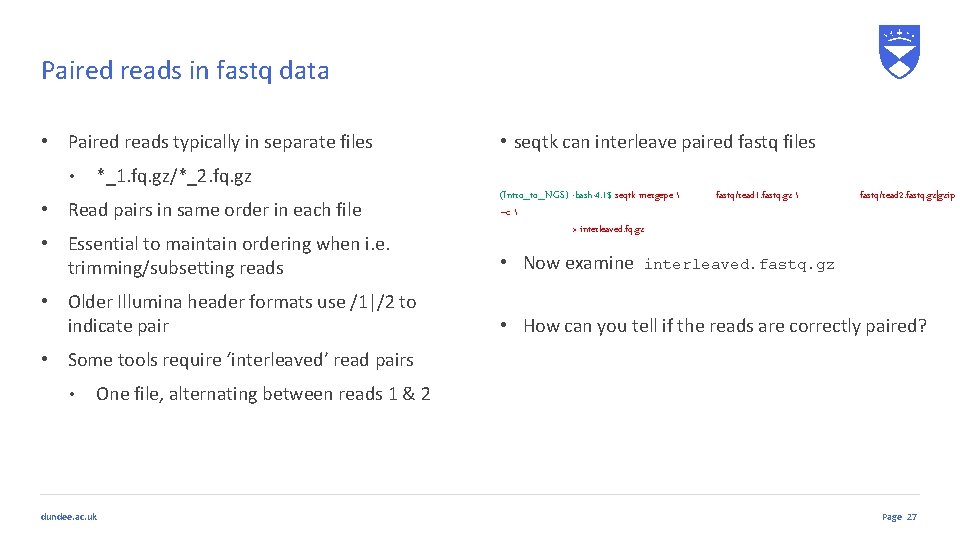 Paired reads in fastq data • Paired reads typically in separate files • •