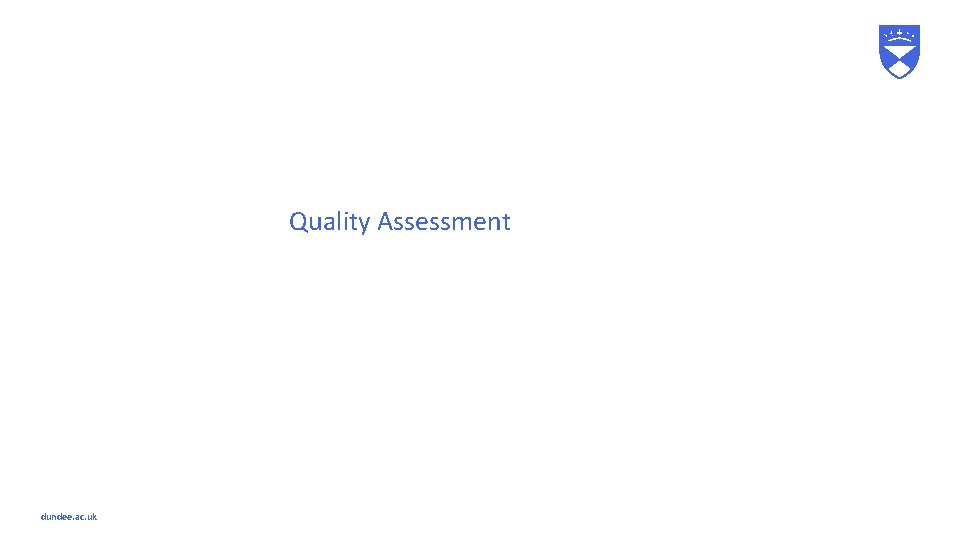 Quality Assessment dundee. ac. uk 
