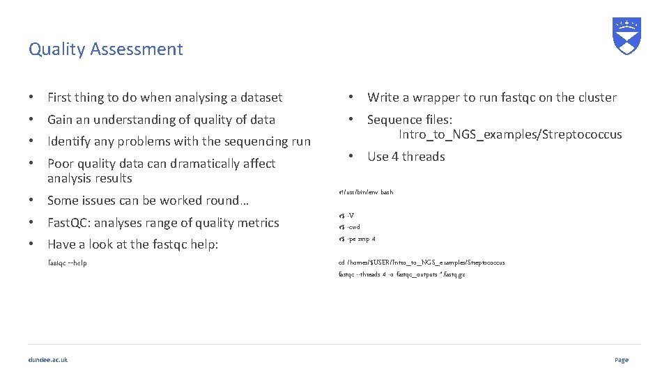 Quality Assessment • First thing to do when analysing a dataset • Write a