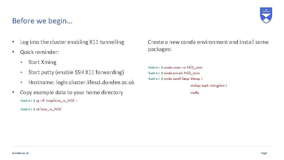 Before we begin… • Log into the cluster enabling X 11 tunnelling • Quick