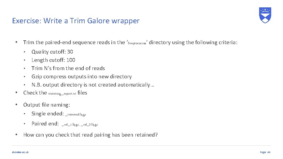 Exercise: Write a Trim Galore wrapper • Trim the paired-end sequence reads in the