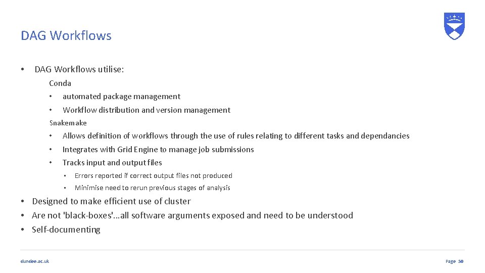 DAG Workflows • DAG Workflows utilise: Conda • automated package management • Workflow distribution