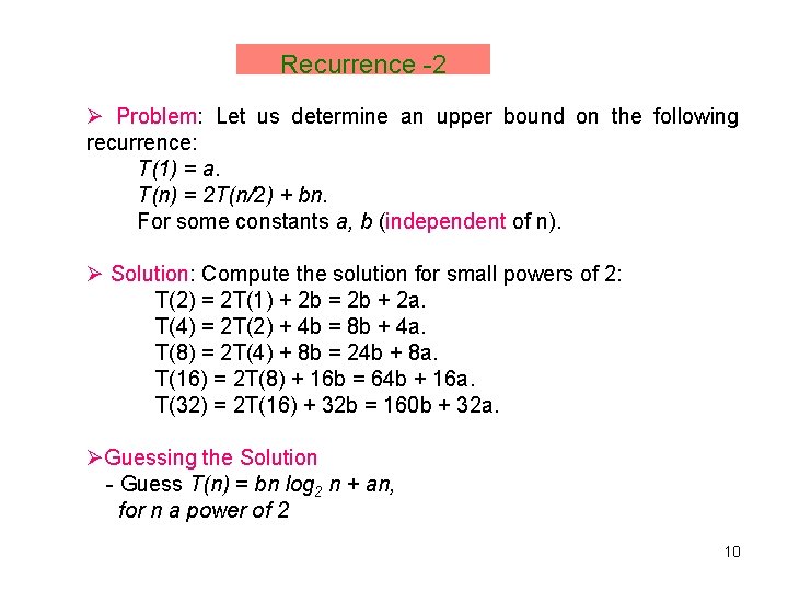 Recurrence -2 Ø Problem: Let us determine an upper bound on the following recurrence: