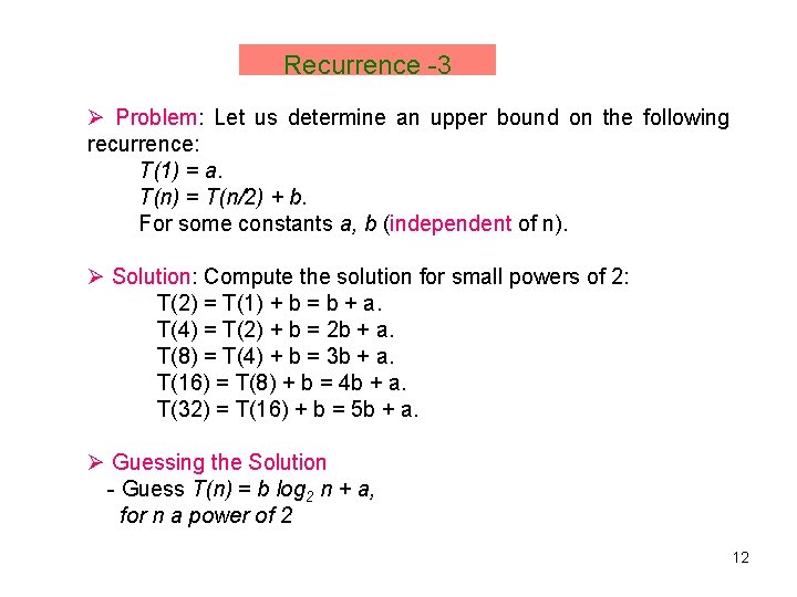 Recurrence -3 Ø Problem: Let us determine an upper bound on the following recurrence: