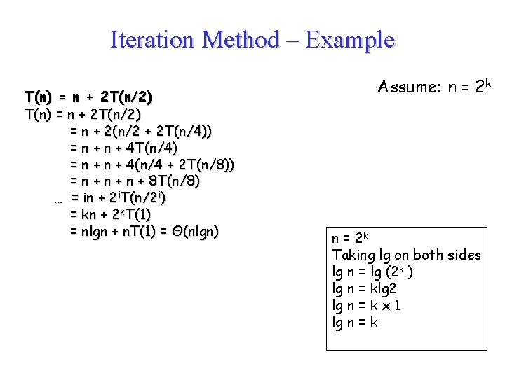 Iteration Method – Example T(n) = n + 2 T(n/2) = n + 2(n/2
