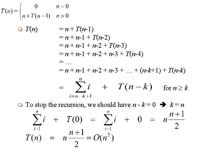 m T(n) = n + T(n-1) = n + n-1 + T(n-2) = n