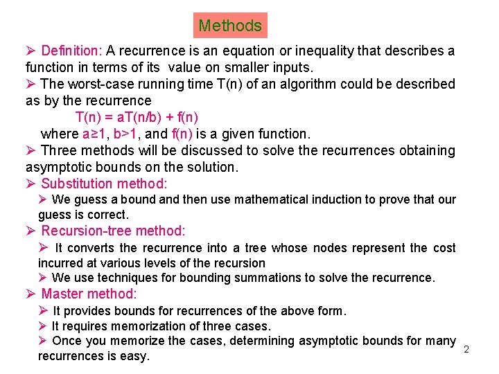 Methods Ø Definition: A recurrence is an equation or inequality that describes a function