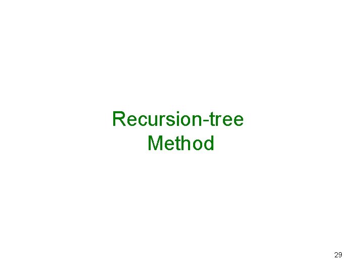 Recursion-tree Method 29 