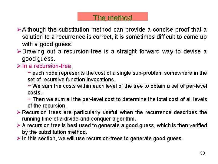 The method Ø Although the substitution method can provide a concise proof that a