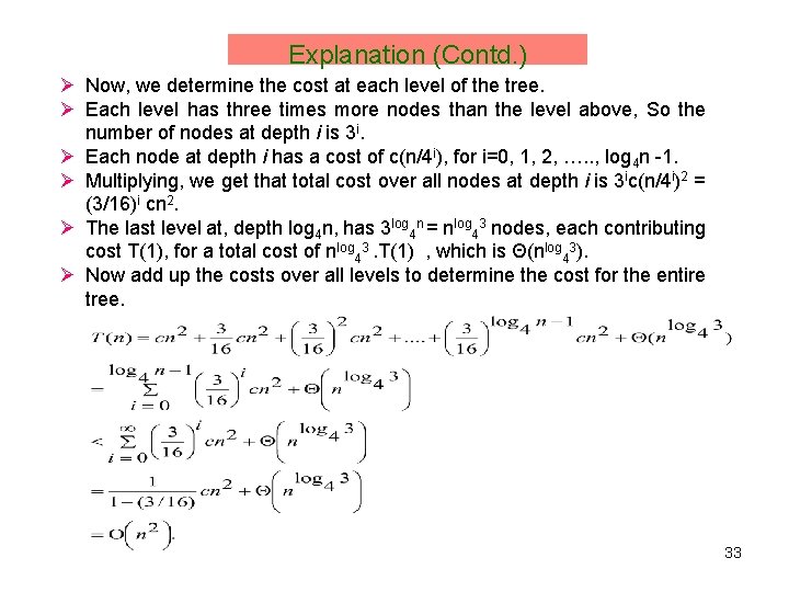Explanation (Contd. ) Ø Now, we determine the cost at each level of the