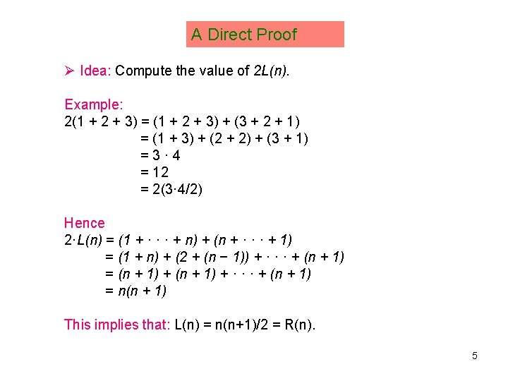 A Direct Proof Ø Idea: Compute the value of 2 L(n). Example: 2(1 +