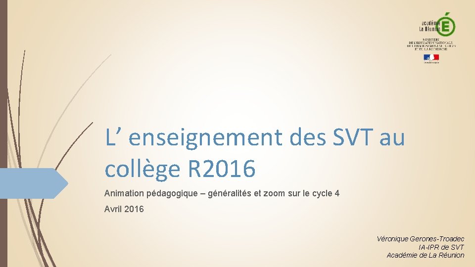 L’ enseignement des SVT au collège R 2016 Animation pédagogique – généralités et zoom