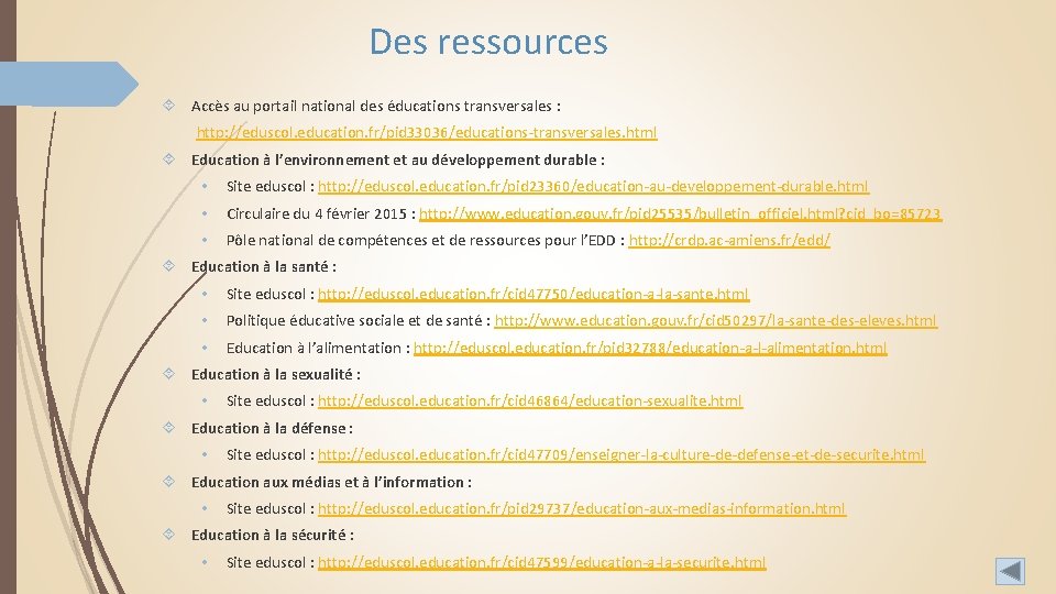 Des ressources Accès au portail national des éducations transversales : http: //eduscol. education. fr/pid