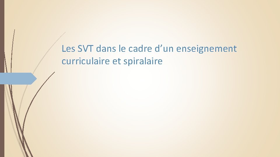 Les SVT dans le cadre d’un enseignement curriculaire et spiralaire 