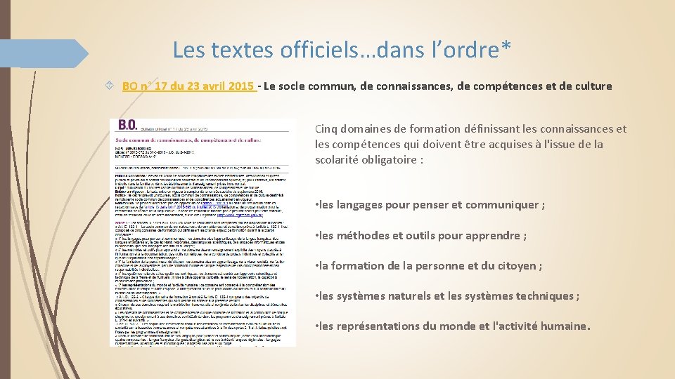 Les textes officiels…dans l’ordre* BO n° 17 du 23 avril 2015 - Le socle