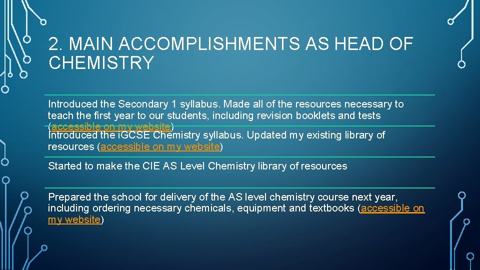 2. MAIN ACCOMPLISHMENTS AS HEAD OF CHEMISTRY Introduced the Secondary 1 syllabus. Made all