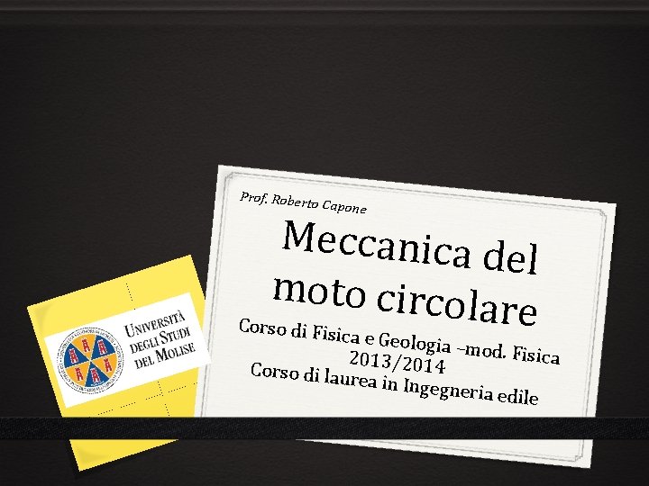 Prof. Robert o Capone Meccanica d el moto circol are Cor so di Fisica