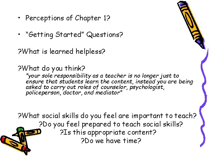  • Perceptions of Chapter 1? • “Getting Started” Questions? ? What is learned