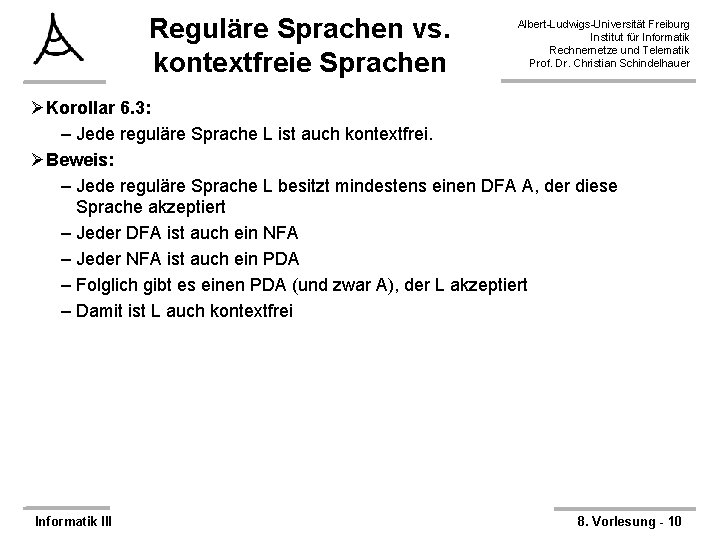 Reguläre Sprachen vs. kontextfreie Sprachen Albert-Ludwigs-Universität Freiburg Institut für Informatik Rechnernetze und Telematik Prof.