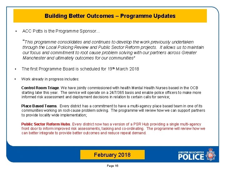 Building Better Outcomes – Programme Updates • ACC Potts is the Programme Sponsor… “This