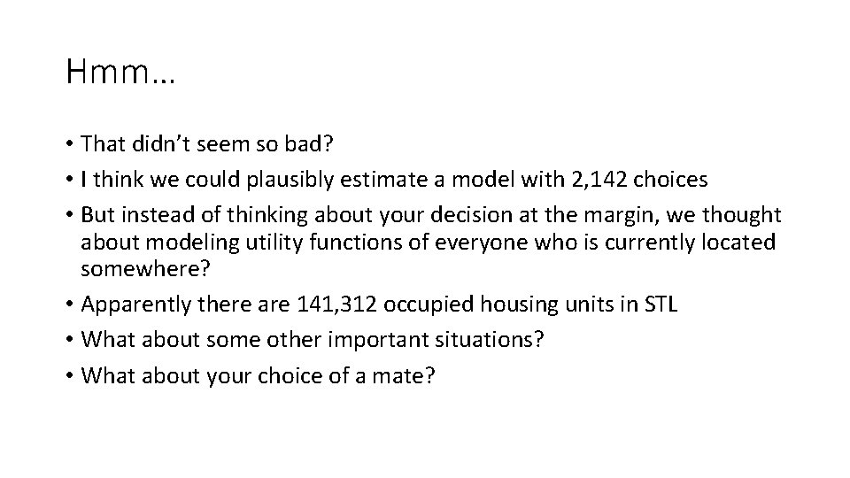Hmm… • That didn’t seem so bad? • I think we could plausibly estimate Hmm… • That didn’t seem so bad? • I think we could plausibly estimate