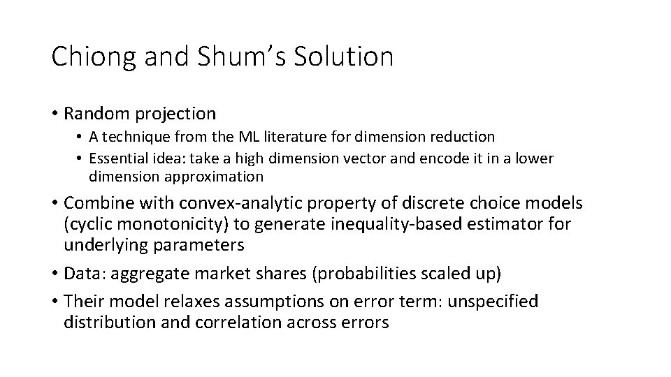 Chiong and Shum’s Solution • Random projection • A technique from the ML literature Chiong and Shum’s Solution • Random projection • A technique from the ML literature