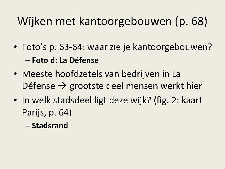 Wijken met kantoorgebouwen (p. 68) • Foto’s p. 63 -64: waar zie je kantoorgebouwen?