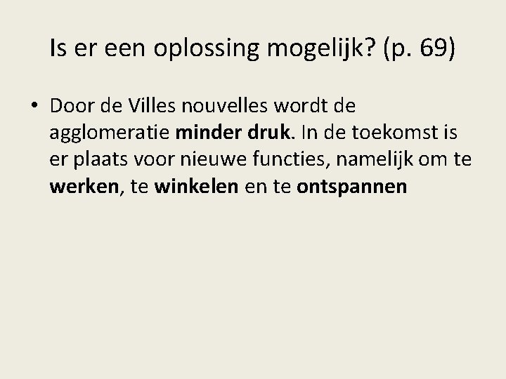 Is er een oplossing mogelijk? (p. 69) • Door de Villes nouvelles wordt de