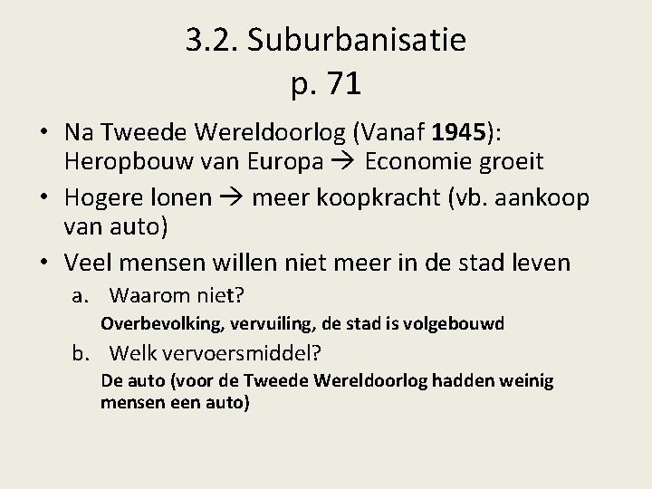 3. 2. Suburbanisatie p. 71 • Na Tweede Wereldoorlog (Vanaf 1945): Heropbouw van Europa