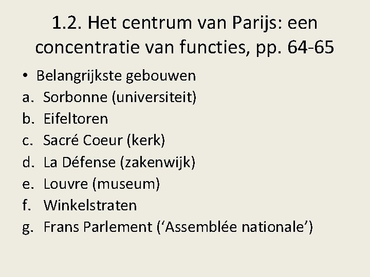 1. 2. Het centrum van Parijs: een concentratie van functies, pp. 64 -65 •