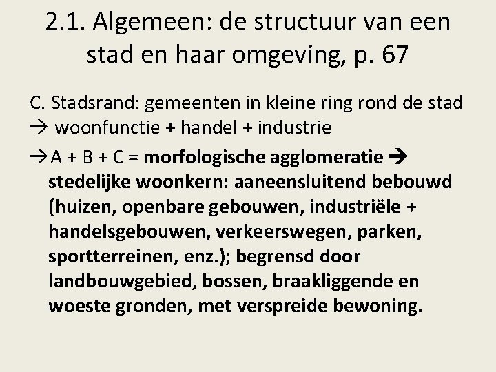 2. 1. Algemeen: de structuur van een stad en haar omgeving, p. 67 C.