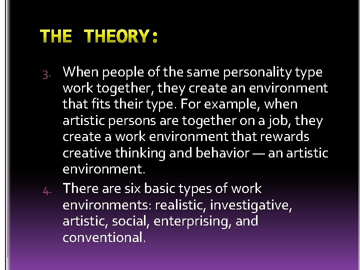 3. When people of the same personality type work together, they create an environment