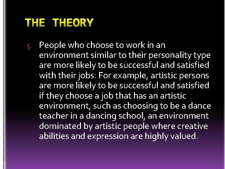 5. People who choose to work in an environment similar to their personality type