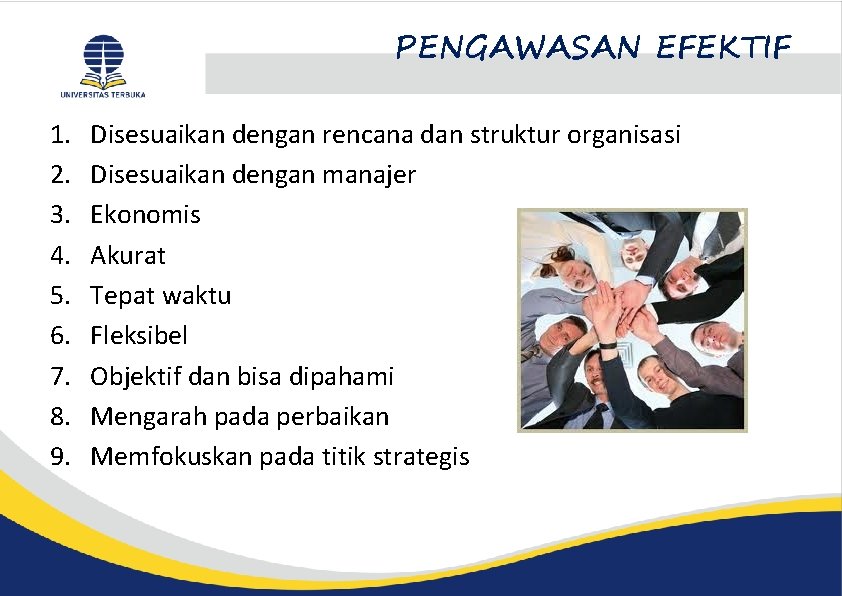 PENGAWASAN EFEKTIF 1. 2. 3. 4. 5. 6. 7. 8. 9. Disesuaikan dengan rencana