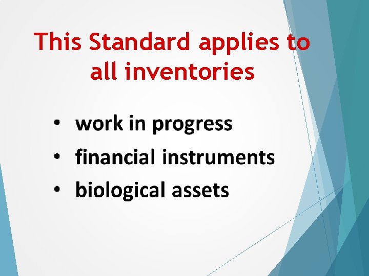 This Standard applies to all inventories 
