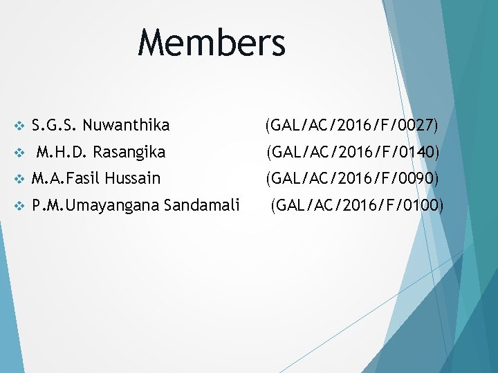 Members v S. G. S. Nuwanthika (GAL/AC/2016/F/0027) v M. H. D. Rasangika (GAL/AC/2016/F/0140) v