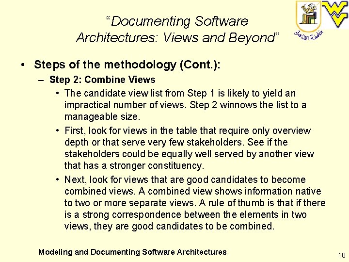 “Documenting Software Architectures: Views and Beyond” • Steps of the methodology (Cont. ): –